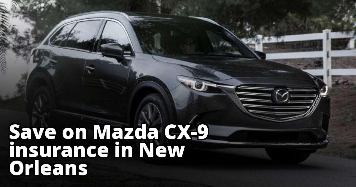 Mazda CX9 Insurance Quotes in New Orleans, LA